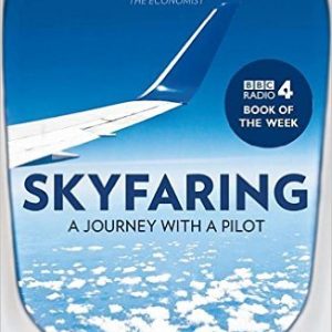 Skyfaring: A Journey with a Pilot