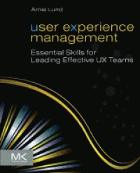 User Experience Management - Essential Skills for Leading Effective UX Teams