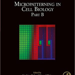 Micropatterning in Cell Biology Part B: Methods in Cell Biology