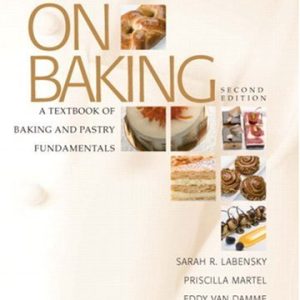 On Baking: A Textbook of Baking and Pastry Fundamentals
