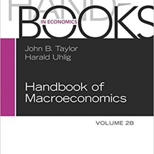 Handbook of Macroeconomics, Volume 2B 1st Edition