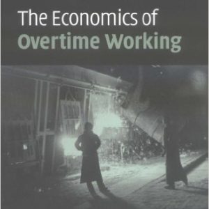 The Economics of Overtime Working