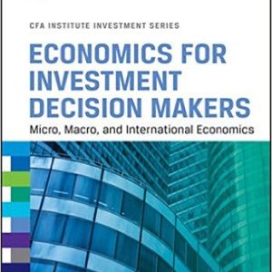 Economics for Investment Decision Makers: Micro, Macro, and International Economics