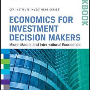 Economics for Investment Decision Makers Workbook: Micro, Macro, and International Economics