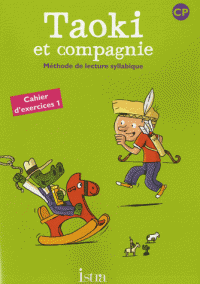 Cahier d'exercices 1 Taoki et compagnie CP - Méthode de lecture syllabique