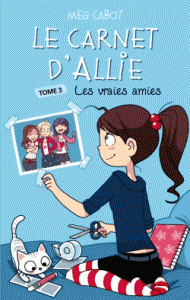Le carnet d'Allie Tome 3 (Broché) Les vraies amies