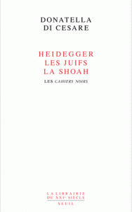 Heidegger, les Juifs, la Shoah - Les Cahiers noirs