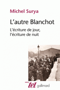L'autre Blanchot - L'écriture de jour, l'écriture de nuit