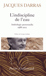 L'indiscipline de l'eau - Anthologie personnelle 1988-2012