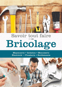 Savoir tout faire Bricolage