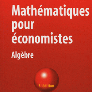 Mathématiques pour économistes - Algèbre