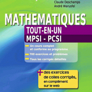 Mathématiques tout-en-un 1re année - MPSI-PCSI - Cours et exercices corrigés