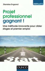 Projet professionnel gagnant ! - Une méthode innovante pour cibler stages et premier emploi