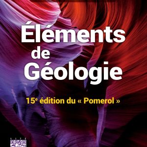 Eléments de géologie - 15e édition du Pomerol Cours, QCM et site compagnon