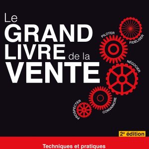 Le Grand livre de la Vente  2ème édition