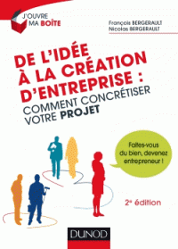 De l'idée à la création d'entreprise : comment concrétiser votre projet (Broché) 2e édition