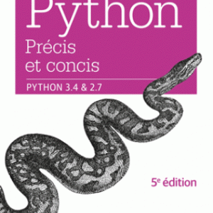 Python : précis et concis. Python 3.4 & 2.7
