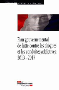 Plan gouvernemental de lutte contre les drogues et les conduites addictives 2013-2017