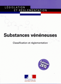 Substances vénéneuses, listes et exonérations - Classification et réglementation - Textes à jour au 27 mai 2015 (Broché)
