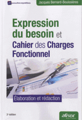 Expression du besoin et cahier des charges fonctionnel - Elaboration et rédaction 3e édition