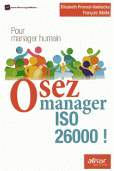 Osez manager ISO 26000 ! - Pour manager humain