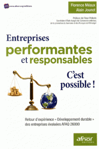 Entreprises performantes et responsables : c'est possible ! - Retour d'expérience "Développement durable" des entreprises évaluées AFAQ 26000