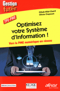 Optimisez votre système d'information ! - Vers la PME numérique en réseau