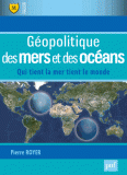 Geopolitique des mers et des oceans - Qui tient la mer tient le monde