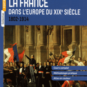 La France dans l'Europe du XIXe siecle  1802-1914