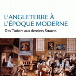 L'Angleterre à l'époque moderne : des Tudors aux derniers Stuarts, 1485-1714