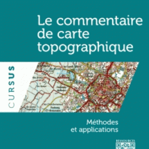Le commentaire de carte topographique : méthodes et applications
