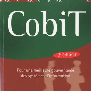 CobiT - Pour une meilleure gouvernance des systèmes d'information
