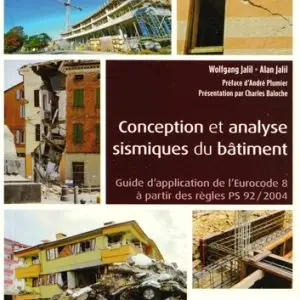 Conception et analyse sismique du bâtiment - Guide d'application de l'Eurocode 8 à partir des règles PS 92/2004