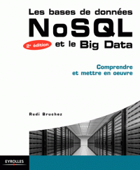 Les bases de données NoSQL et le Big Data - Comprendre et mettre en oeuvre (Broché) 2e édition