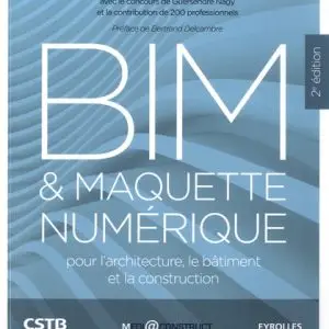 BIM et maquette numérique pour l'architecture, le bâtiment et la construction