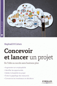Concevoir et lancer un projet - De l'idée au succès (Dos carré collé) 2e édition revue et augmentée
