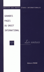 Grandes pages du droit international - Volume 2, Les sources