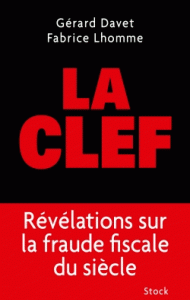 La clef - Révélations sur la fraude fiscale du siècle
