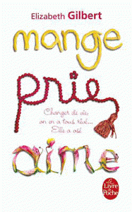 Mange, prie, aime - Changer de vie, on en a tous rêvé... Elle a osé !