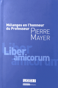 Mélanges en l'honneur du Professeur Pierre Mayer