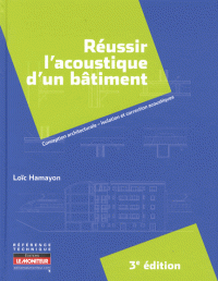 Réussir l'acoustique d'un bâtiment - Conception architecturale, isolation et correction acoustique (Broché) 3e édition