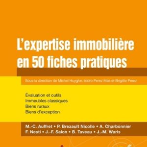 Expertise immobilière en 50 fiches pratiques (l')