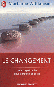 Le changement - Un cadeau inestimable, Leçons spirituelles pour transformer votre vie