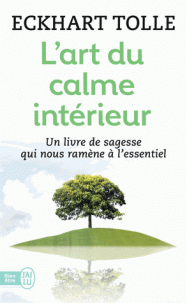L'art du calme intérieur - A l'écoute de sa nature essentiel