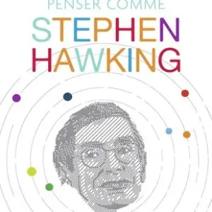 Comment penser comme Stephen Hawking