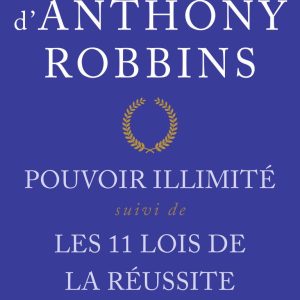 Pouvoir illimité suivi de Les onze lois de la réussite