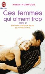 Ces femmes qui aiment trop - Tome 2