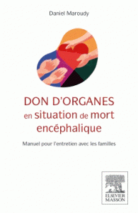 Don d'organes en situation de mort encéphalique - Manuel pour l'entretien avec les familles