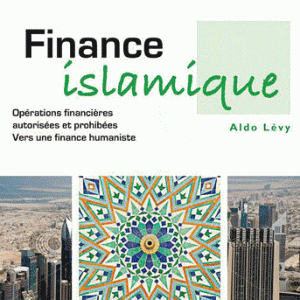 Finance islamique - Opérations financières autorisées et prohibées, vers une finance humaniste
