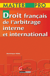 Droit francais de l'arbitrage interne et international